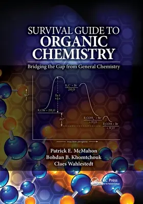 Guide de survie en chimie organique : Combler le fossé entre la chimie générale et la chimie organique - Survival Guide to Organic Chemistry: Bridging the Gap from General Chemistry