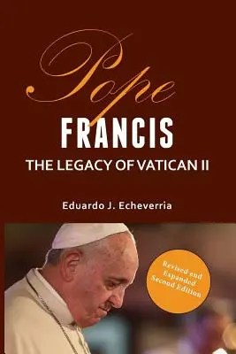 Le Pape François : L'héritage de Vatican II - Pope Francis: The Legacy of Vatican II