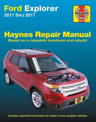 Manuel de réparation Haynes pour le Ford Explorer 2011-2017 : N'inclut pas les informations spécifiques aux modèles Police Interceptor. - Ford Explorer 2011-2017 Haynes Repair Manual: Does Not Include Information Specific to Police Interceptor Models