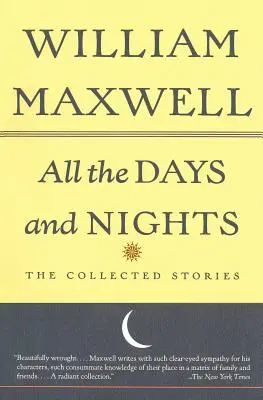 Tous les jours et toutes les nuits : Le recueil d'histoires - All the Days and Nights: The Collected Stories