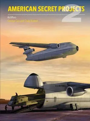 Projets secrets américains 2 : Les ponts aériens américains 1941-1961 - American Secret Projects 2: Us Airlifters 1941-1961