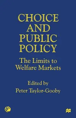 Choix et politiques publiques : Les limites des marchés sociaux - Choice and Public Policy: The Limits to Welfare Markets