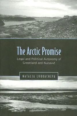 Promesse arctique : autonomie juridique et politique du Groenland et du Nunavut - Arctic Promise: Legal and Political Autonomy of Greenland and Nunavut