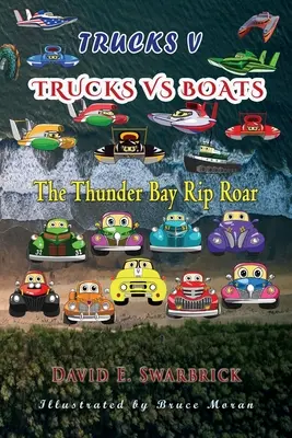 Camions V : Camions contre bateaux : Le Rip Roar de Thunder Bay - Trucks V: Trucks vs Boats: The Thunder Bay Rip Roar