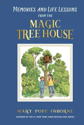 Souvenirs et leçons de vie de la Maison de l'arbre magique - Memories and Life Lessons from the Magic Tree House