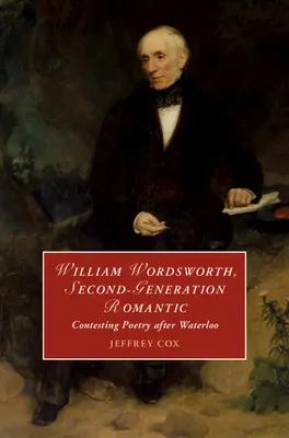 William Wordsworth, romantique de la seconde génération - William Wordsworth, Second-Generation Romantic