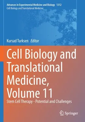 Biologie cellulaire et médecine translationnelle, Volume 11 : Thérapie à base de cellules souches - Potentiel et défis - Cell Biology and Translational Medicine, Volume 11: Stem Cell Therapy - Potential and Challenges
