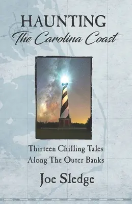 Haunting The Carolina Coast : Treize histoires à faire froid dans le dos le long des Outer Banks - Haunting The Carolina Coast: Thirteen Chilling Tales Along The Outer Banks