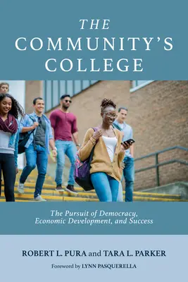 Le collège de la communauté : La poursuite de la démocratie, du développement économique et de la réussite - The Community's College: The Pursuit of Democracy, Economic Development, and Success