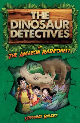 Les détectives des dinosaures dans la forêt amazonienne - The Dinosaur Detectives in the Amazon Rainforest