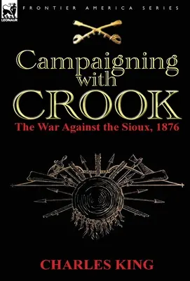 En campagne avec Crook : la guerre contre les Sioux, 1876 - Campaigning With Crook: the War Against the Sioux, 1876