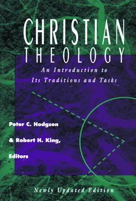 Théologie chrétienne : Une introduction à ses traditions et à ses tâches - Christian Theology: An Introduction to It's Traditions and Tasks