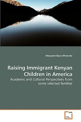 Élever des enfants kenyans immigrés en Amérique - Raising Immigrant Kenyan Children in America