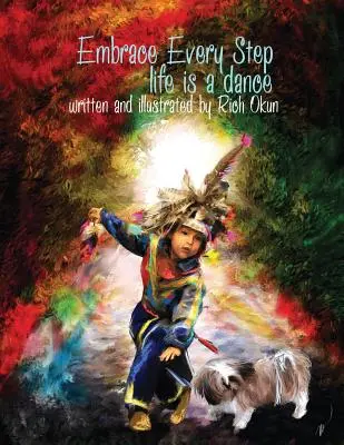 Embrassez chaque étape - la vie est une danse... ... - Embrace Every Step---Life is a dance . . .