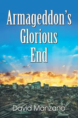 La fin glorieuse d'Armageddon - Armageddon's Glorious End