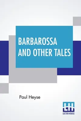 Barbarossa et autres contes : D'après l'allemand par L. C. S. - Barbarossa And Other Tales: From The German By L. C. S.