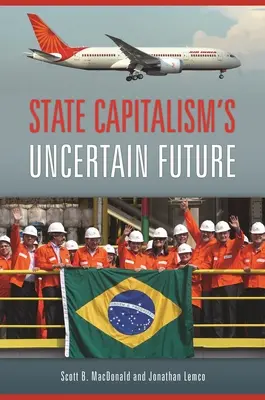 L'avenir incertain du capitalisme d'État - State Capitalism's Uncertain Future