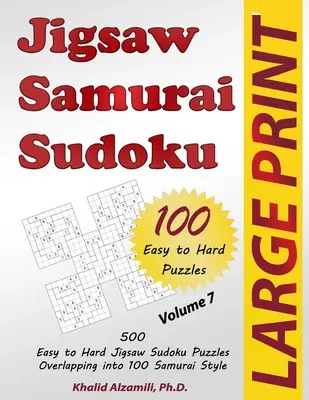 Jigsaw Samurai Sudoku : 500 puzzles Sudoku faciles à difficiles se chevauchant dans 100 styles de samouraïs - Jigsaw Samurai Sudoku: 500 Easy to Hard Jigsaw Sudoku Puzzles Overlapping into 100 Samurai Style