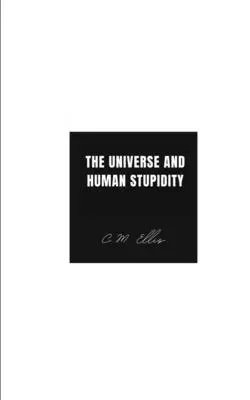 L'univers et la bêtise humaine - The Universe and Human Stupidity