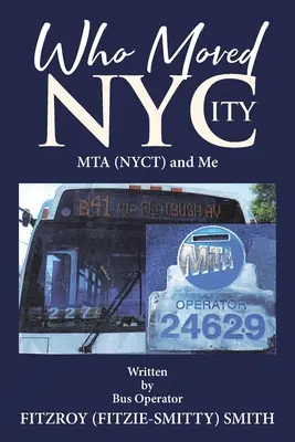 Qui a déplacé NYCity : MTA (NYCT) et moi (Smith Fitzroy (Fitzie-Smitty)) - Who Moved NYCity: MTA (NYCT) and Me (Smith Fitzroy (Fitzie-Smitty))