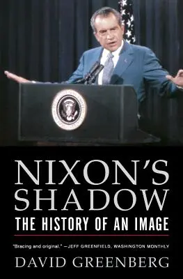 L'ombre de Nixon : l'histoire d'une image - Nixon's Shadow: The History of an Image