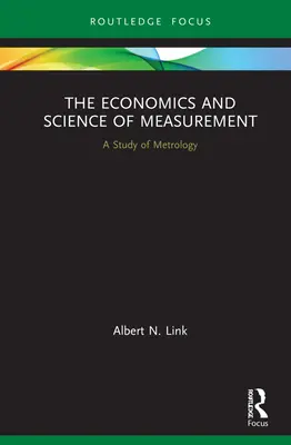 L'économie et la science de la mesure : Une étude de la métrologie - The Economics and Science of Measurement: A Study of Metrology