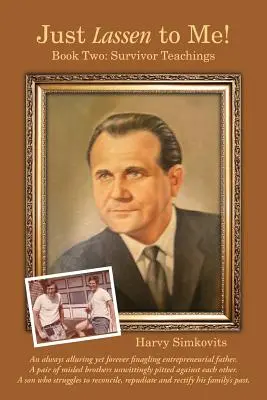 Juste Lassen pour moi ! - Livre deux : Enseignements d'un survivant (troisième édition) - Just Lassen to Me! - Book Two: Survivor Teachings (Third Edition)