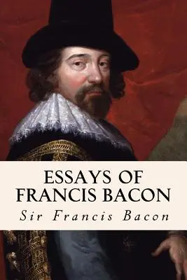 Essais de Francis Bacon - Essays of Francis Bacon
