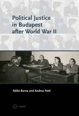 La justice politique à Budapest après la Seconde Guerre mondiale - Political Justice in Budapest after World War II