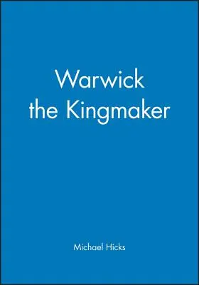 Warwick le faiseur de roi - Warwick the Kingmaker