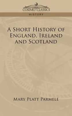 Petite histoire de l'Angleterre, de l'Irlande et de l'Écosse - A Short History of England, Ireland and Scotland