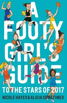 Guide des stars de 2017 pour les footballeuses - A Footy Girl's Guide to the Stars of 2017