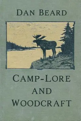 L'histoire du camp et de l'artisanat du bois - Camp-Lore and Woodcraft