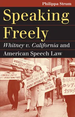 Parler librement : Whitney V. California et le droit américain de la parole - Speaking Freely: Whitney V. California and American Speech Law