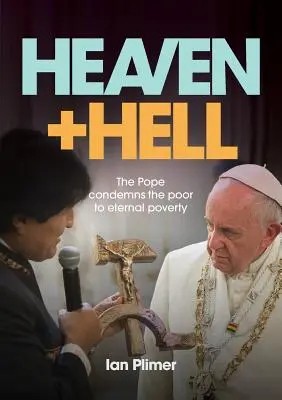 Le paradis et l'enfer : Le pape condamne les pauvres à la pauvreté éternelle - Heaven and Hell: The Pope condemns the poor to eternal poverty