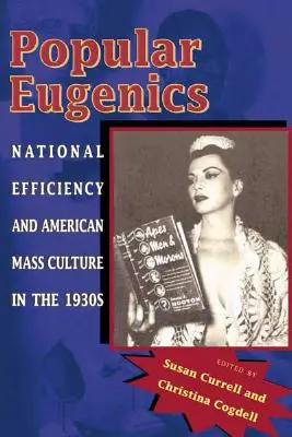 L'eugénisme populaire : Efficacité nationale et culture de masse américaine dans les années 1930 - Popular Eugenics: National Efficiency and American Mass Culture in the 1930s