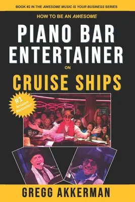 Comment devenir un excellent animateur de piano-bar sur les bateaux de croisière - How to Be an Awesome Piano Bar Entertainer on Cruise Ships