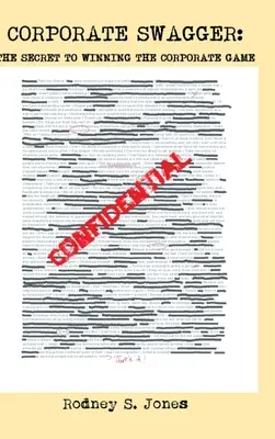 L'audace au service de l'entreprise : Le secret pour gagner le jeu de l'entreprise - Corporate Swagger: The Secret to Winning the Corporate Game