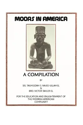 Les Maures en Amérique : Pour l'éducation et l'éveil de la communauté maure américaine - Moors in America: For the Education and Enlightenment of the Moorish American Community