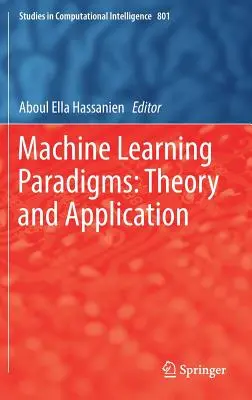 Paradigmes d'apprentissage automatique : Théorie et application - Machine Learning Paradigms: Theory and Application