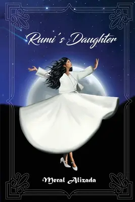 La fille de Rumi - Rumi's Daughter