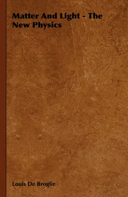 Matière et lumière - La nouvelle physique - Matter and Light - The New Physics