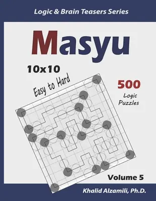 Masyu : 500 puzzles faciles à difficiles (10x10) - Masyu: 500 Easy to Hard Puzzles (10x10)