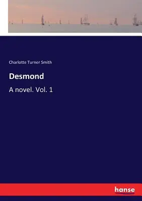 Desmond : Un roman. Vol. 1 - Desmond: A novel. Vol. 1