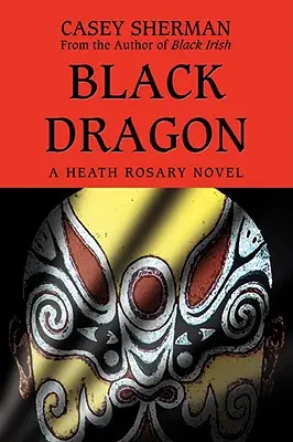 Dragon noir : Un roman de Heath Rosary - Black Dragon: A Heath Rosary novel