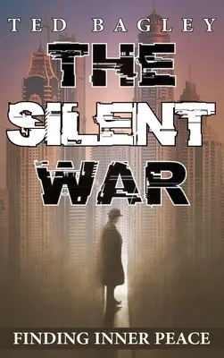 La guerre silencieuse : trouver la paix intérieure - The Silent War: Finding Inner Peace