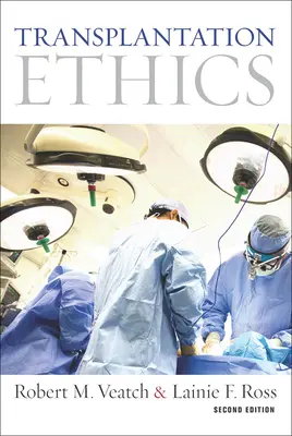 L'éthique de la transplantation : Deuxième édition - Transplantation Ethics: Second Edition