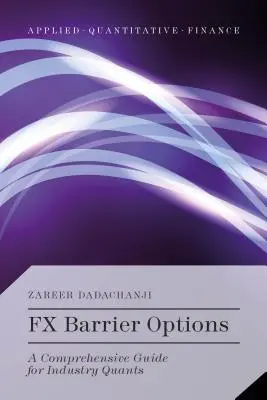 FX Barrier Options : Un guide complet pour les experts de l'industrie - FX Barrier Options: A Comprehensive Guide for Industry Quants