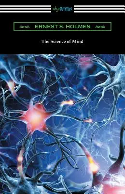 La science de l'esprit (édition originale de 1926) - The Science of Mind (The Original 1926 Edition)