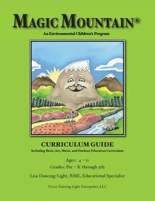 La Montagne Magique - Un programme environnemental pour les enfants - Guide du programme scolaire - Magic Mountain - An Environmental Children's Program - Curriculum Guide